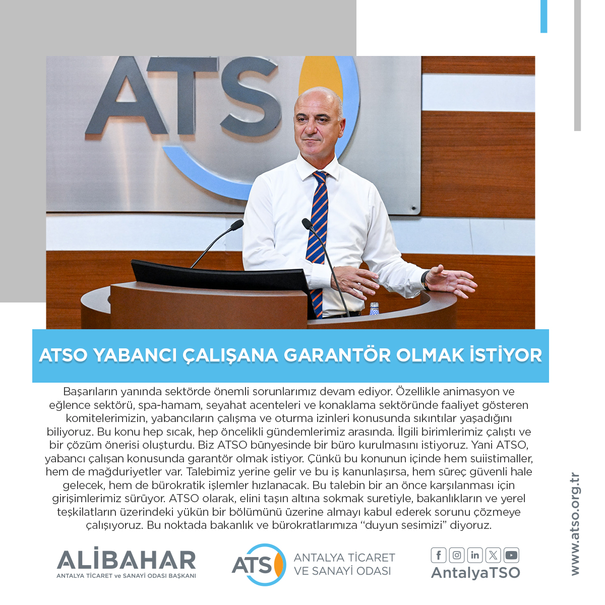 ATSO YABANCI ÇALIŞANA GARANTÖR OLMAK İSTİYOR
ATSO Başkanı Ali Bahar, “Başarıları