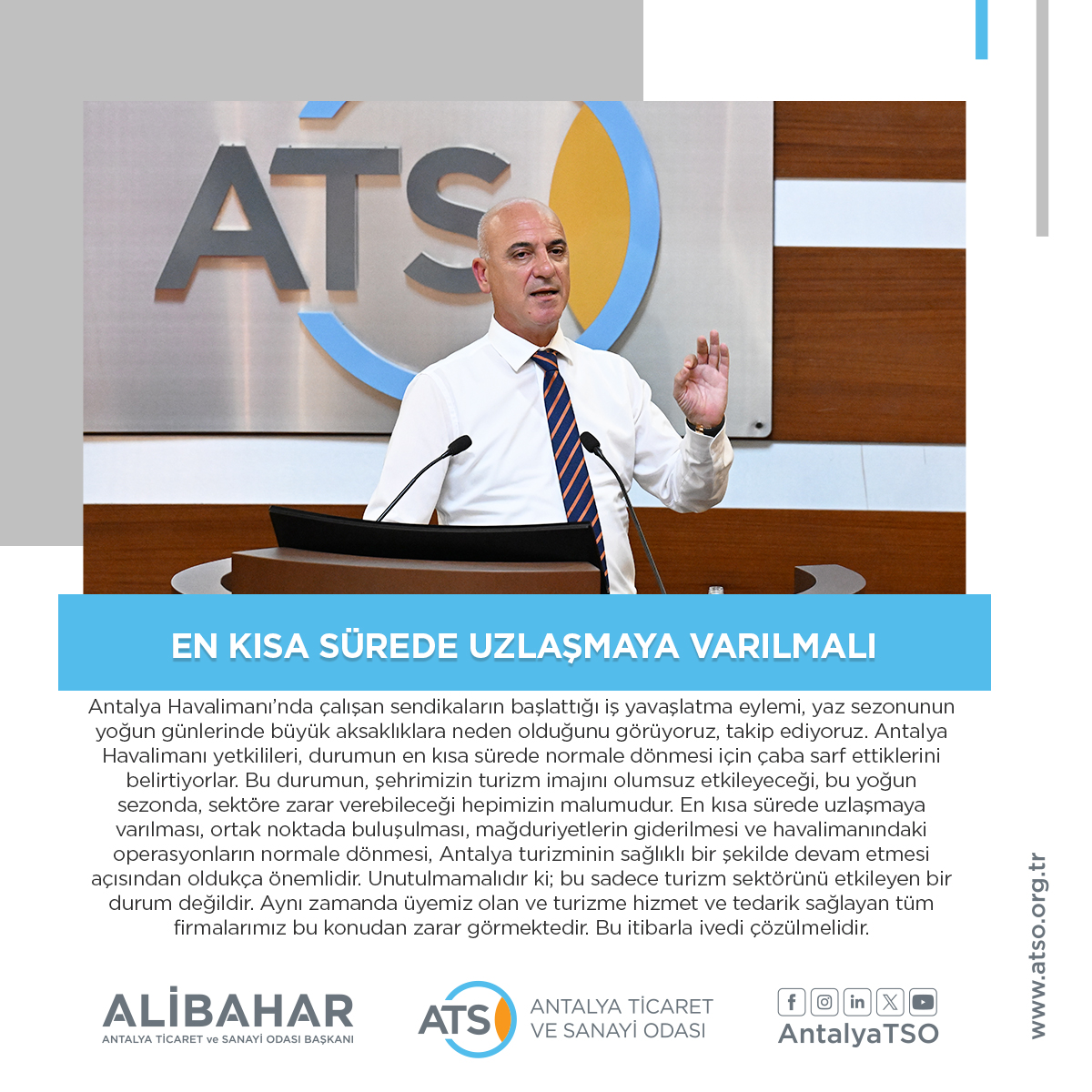 EN KISA SÜREDE UZLAŞMAYA VARILMALI
ATSO Başkanı Ali Bahar, “Antalya Havalimanı’n