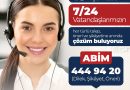 444 94 20 ABİM hattımız ile 19 ilçemizde her türlü talep, öneri ve şikayetlere ç