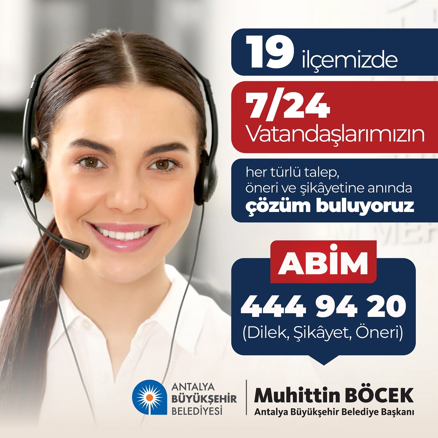 444 94 20 ABİM hattımız ile 19 ilçemizde her türlü talep, öneri ve şikayetlere ç