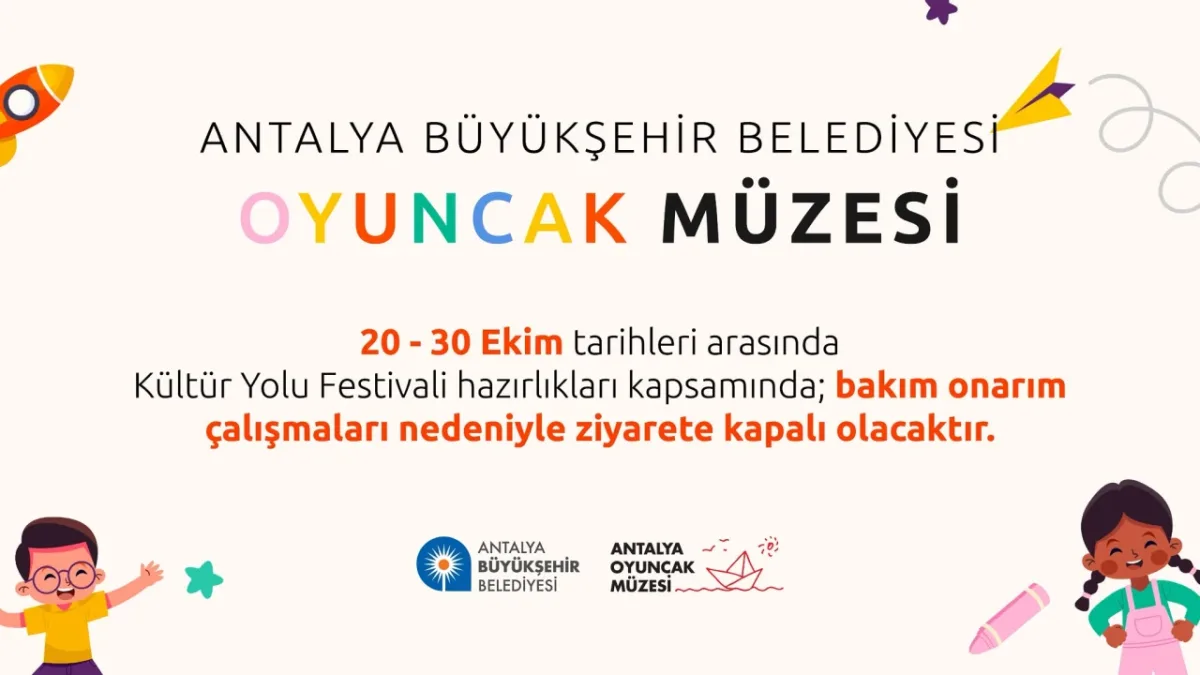 Antalya Büyükşehir Belediyesi Oyuncak Müzesi Ziyarete Kapalı Olacak