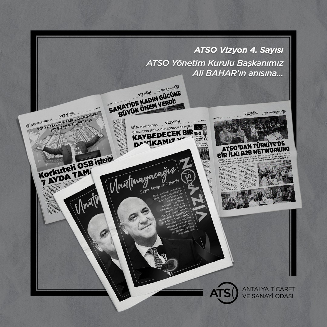 Antalya Ticaret ve Sanayi Odası’nın ilk tabloid gazetesi ATSO Vizyon’un Temmuz a