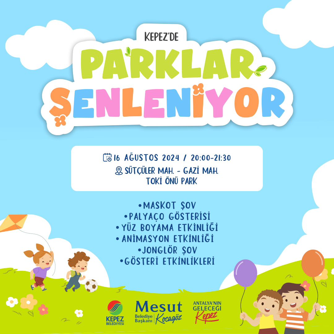 Parklar Şenleniyor etkinliğini çocuklar çok sevdi. O yüzden Kepez’in çocuklarıyl