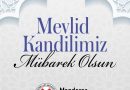 Mevlid Kandili’nin tüm insanlara sağlık, huzur ve barış getirmesini diliyoruz….