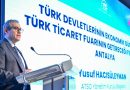 “Türk Devletlerinin Ekonomik Gücü ve Türk Ticaret Fuarının Getireceği Fırsatlar”