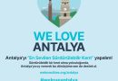 “We Love Antalya” ile Antalya’yı en sevilen sürdürülebilir kent yapalım! Bu güze