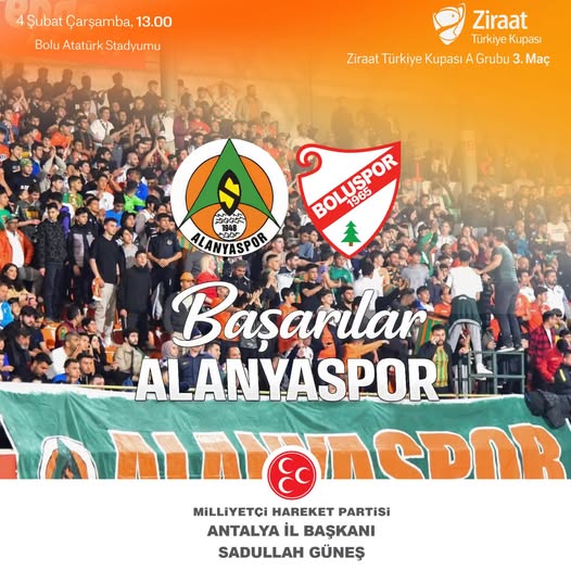 MHP'li Güneş'ten Alanyaspor'a Ziraat Türkiye Kupası Maçı Öncesi Başarı Mesajı