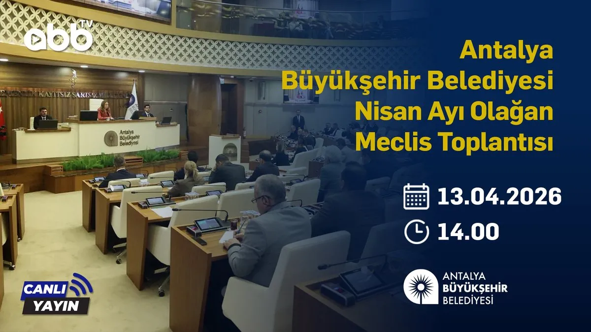 Antalya Meclisi Bugün Canlı Yayında: İzleme Detayları