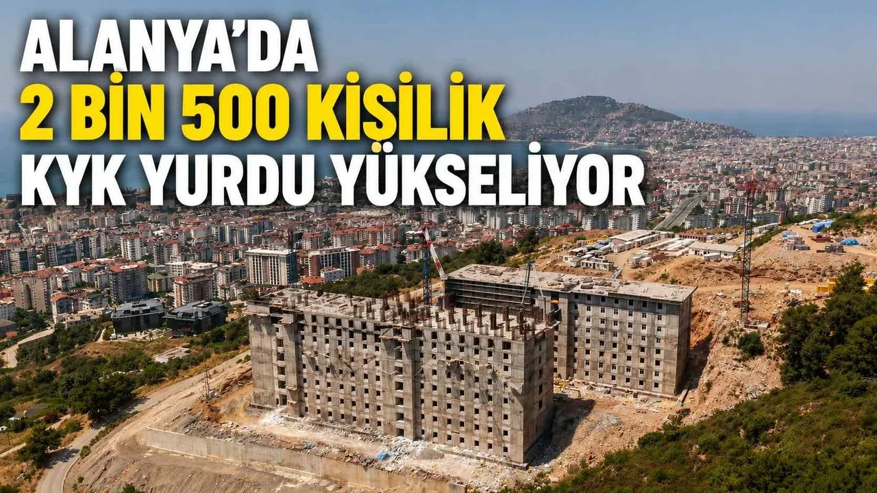 Alanya Cikcilli’ye 2 Bin 500 Kişilik KYK Yurdu İnşaatı Hızla İlerliyor