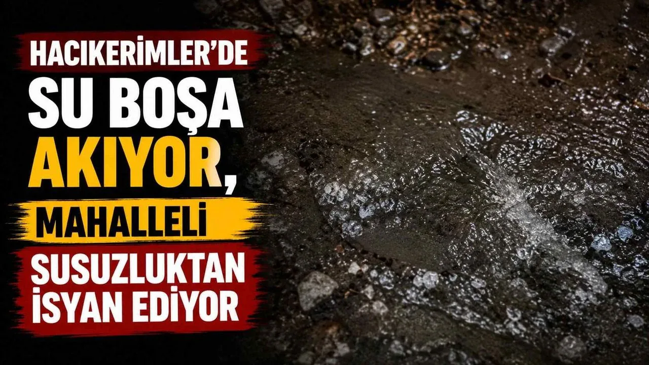 Hacıkerimler Mahallesi’nde Su Sorunu Büyüyor