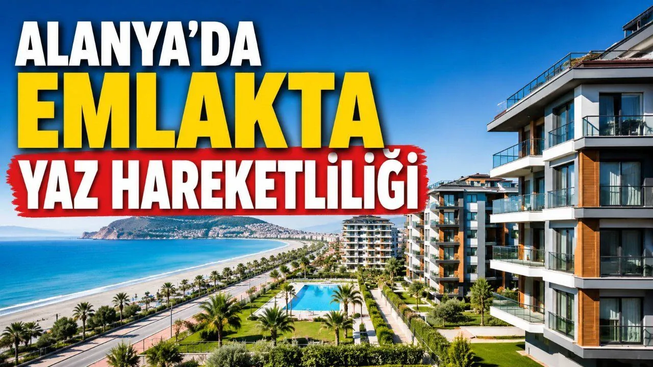 Alanya Emlak Piyasasında Yaz Hareketliliği: Konut Fiyatları 60 Bin TL Bandını Aştı