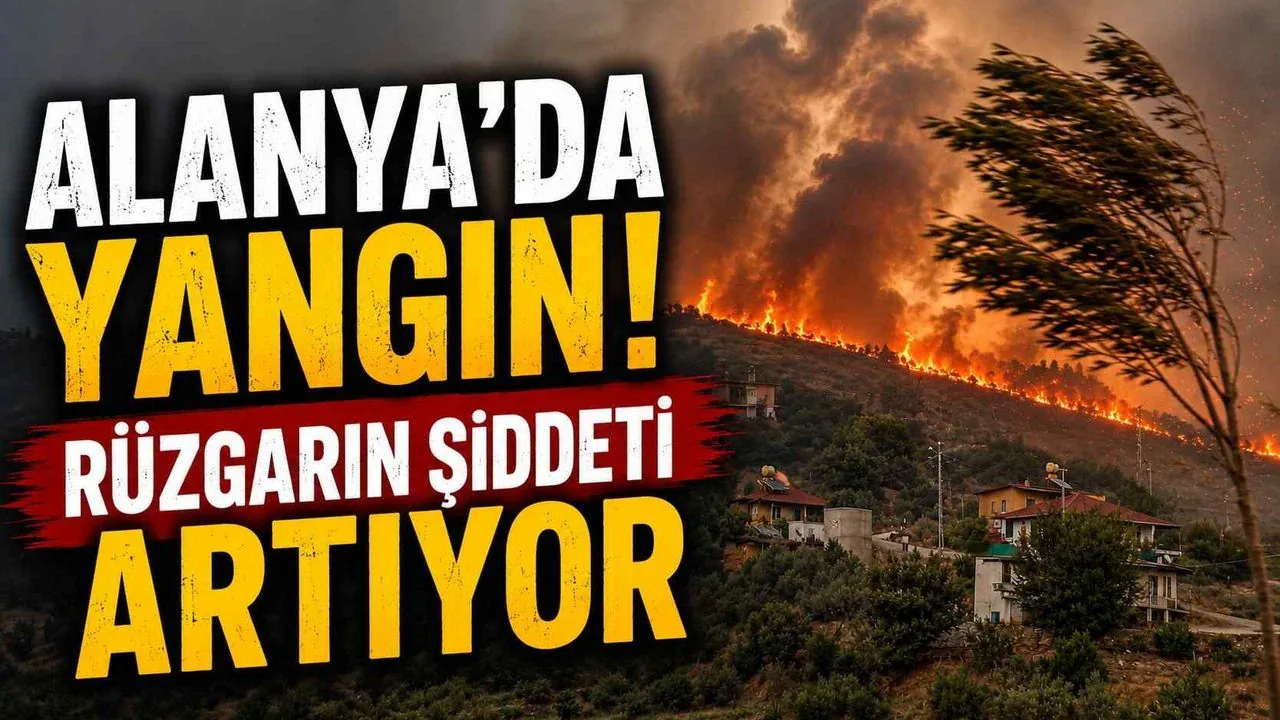 Alanya’da Korkutan Yangın: Hüpürlü Mahallesi’nde Tahliyeler Başladı