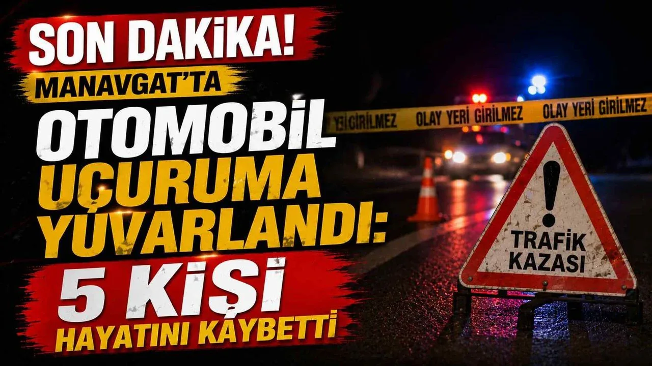 Manavgat’ta Otomobil Uçuruma Yuvarlandı: 5 Kişi Öldü