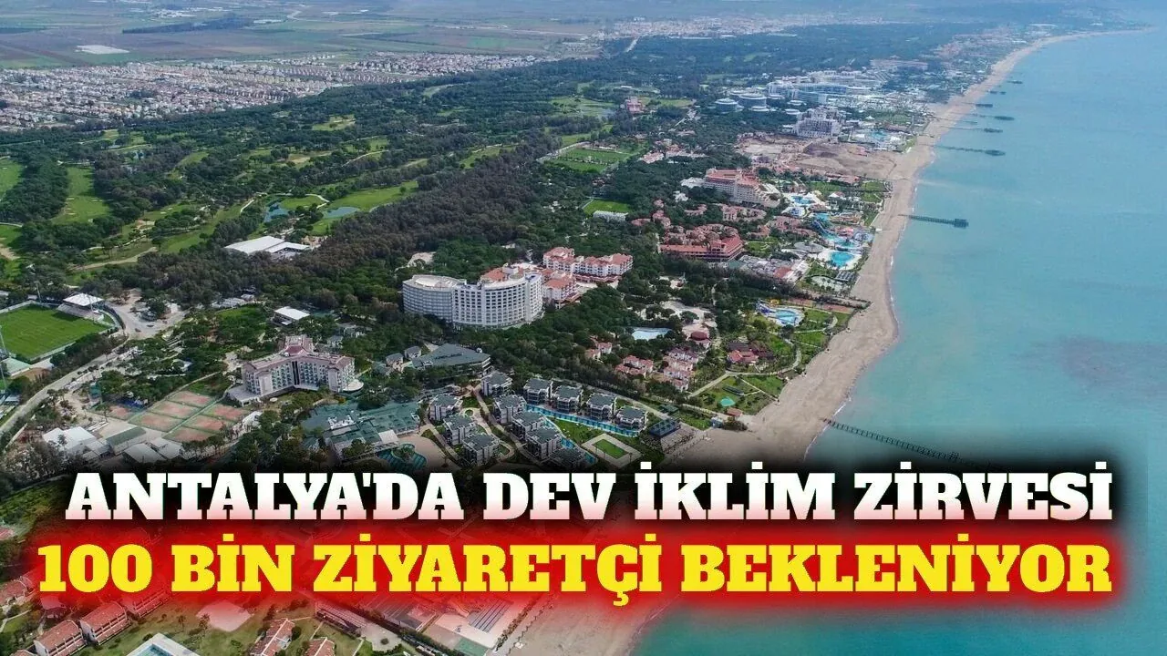 Antalya’da COP31 Zirvesi: 100 Bin Ziyaretçi ve Liderler Konaklaması Başlıyor