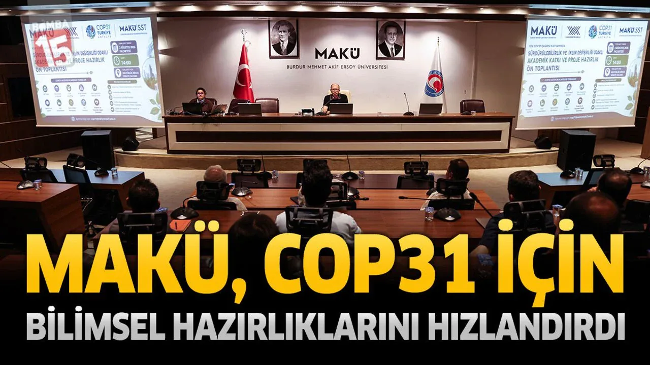 Türkiye’nin Ev Sahipliği Yapacağı COP31 İçin MAKÜ’den Bilimsel Hazırlık