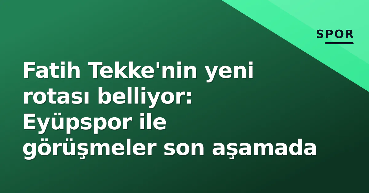 Fatih Tekke’nin yeni rotası belliyor: Eyüpspor ile görüşmeler son aşamada