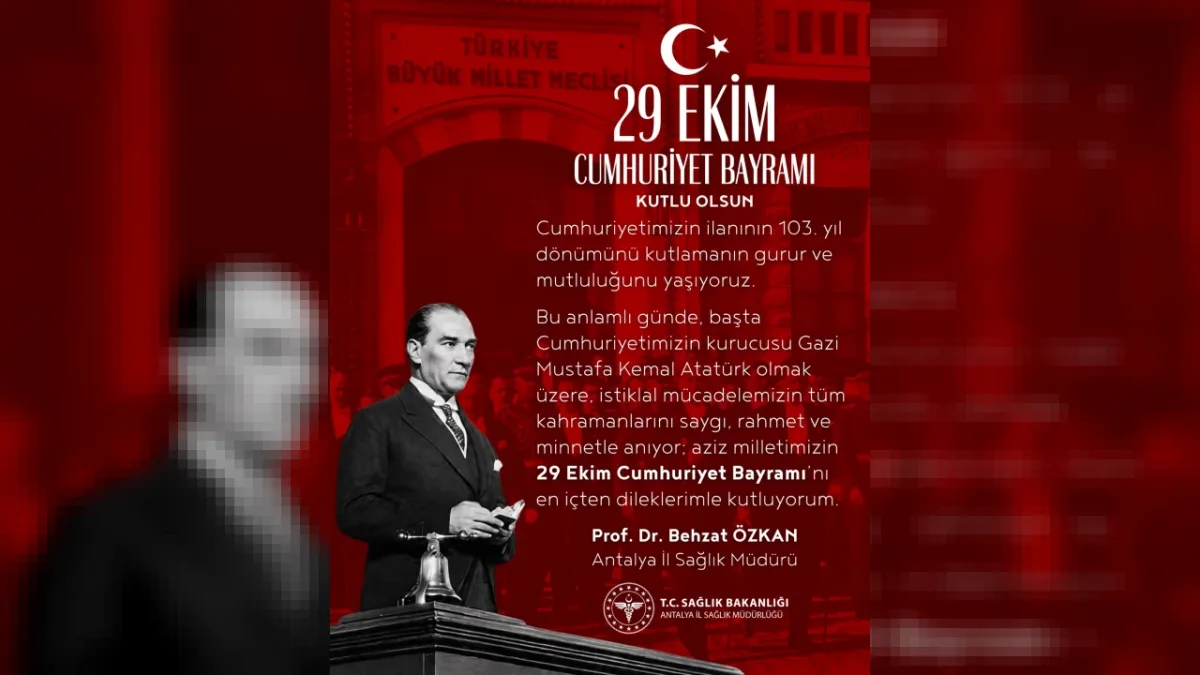 Antalya İl Sağlık Müdürü Prof. Dr. Behzat Özkan’dan 29 Ekim Cumhuriyet Bayramı Kutlama Mesajı